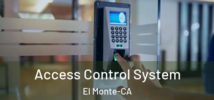  Access Control System El Monte-CA