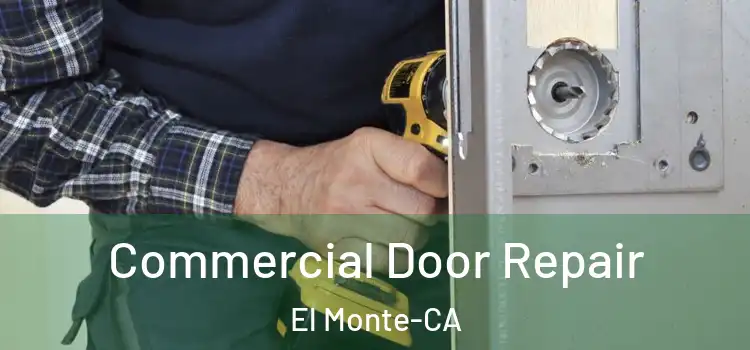  Commercial Door Repair El Monte-CA