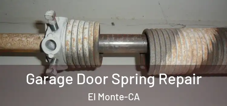  Garage Door Spring Repair El Monte-CA