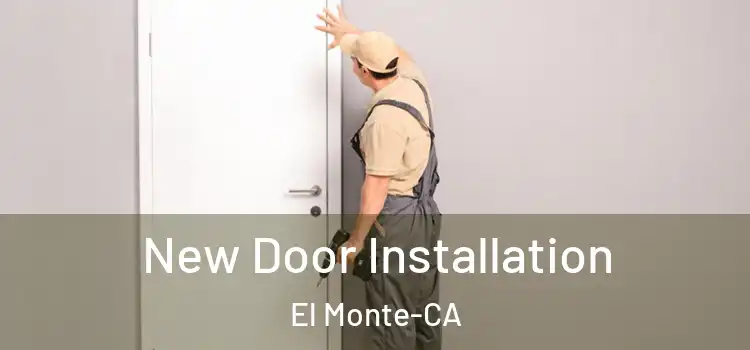  New Door Installation El Monte-CA
