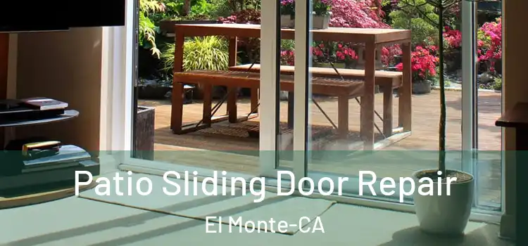  Patio Sliding Door Repair El Monte-CA
