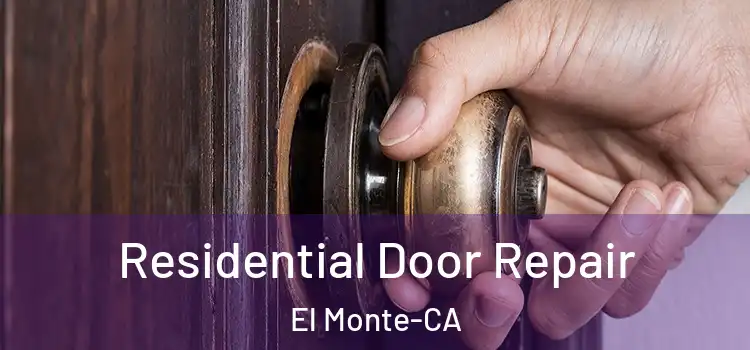  Residential Door Repair El Monte-CA
