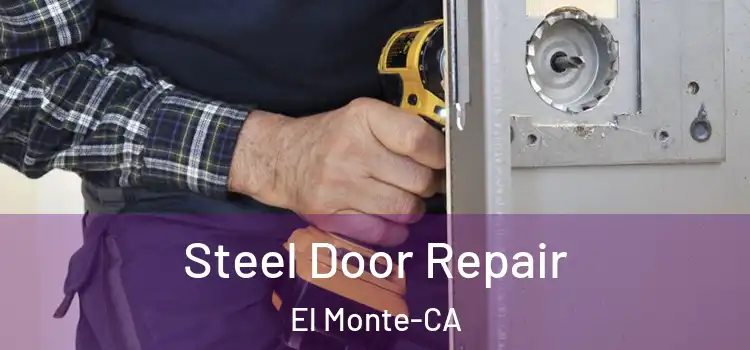  Steel Door Repair El Monte-CA
